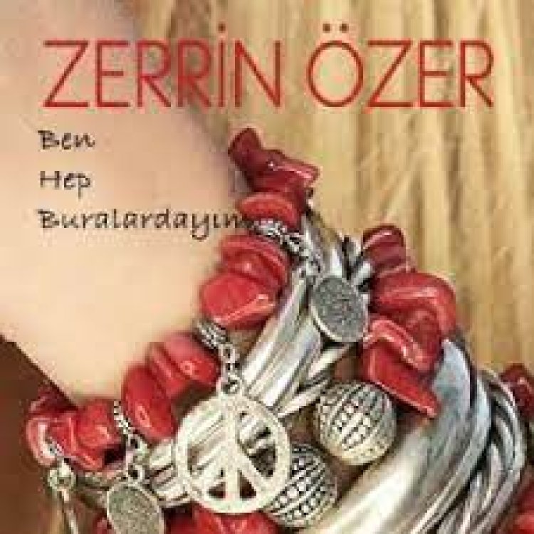 Zerrin Özer - Ben Hep Buralardayım şarkı sözleri