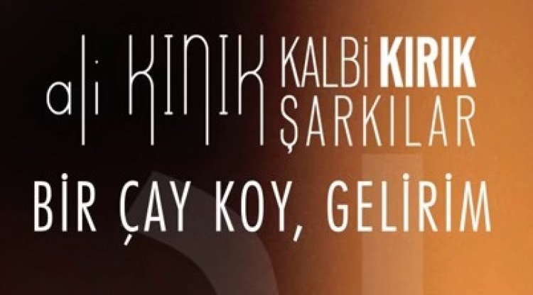 Ali Kınık - Bir Çay Koy Gelirim şarkı sözleri