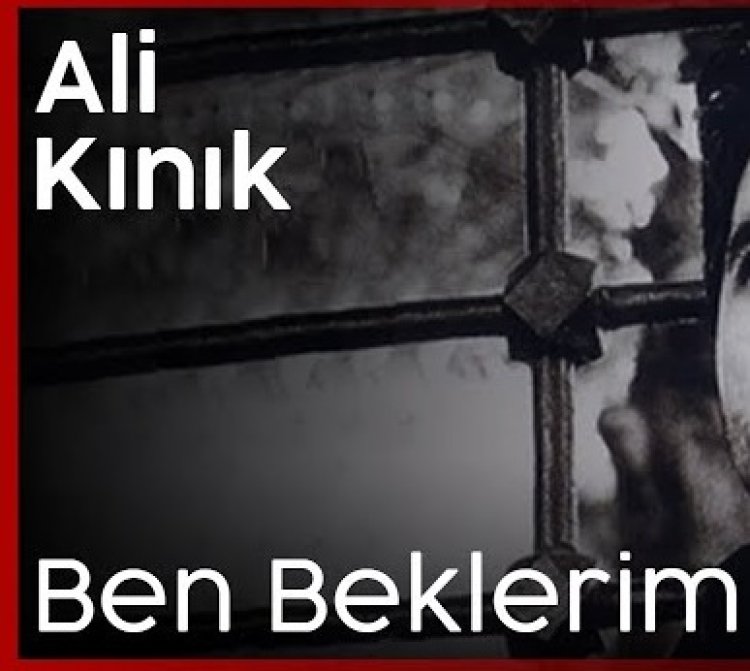 Ali Kınık - Ben Beklerim şarkı sözleri