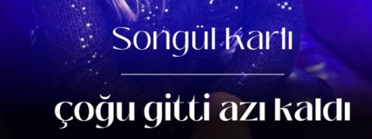 Songül Karlı - Çoğu Gitti Azı Kaldı şarkı sözleri