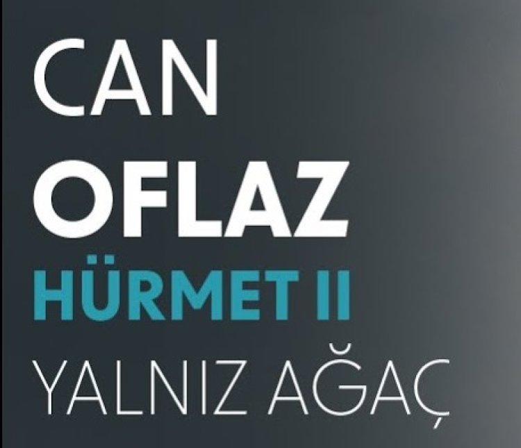 Can Oflaz - Yalnız Ağaç şarkı sözleri