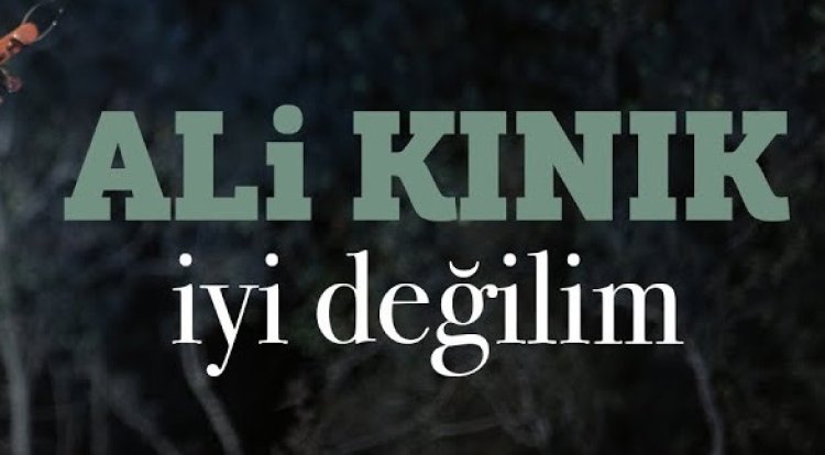 Ali Kınık - İyi Değilim şarkı sözleri