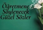 mezuniyette öğretmene söylenecek sözler