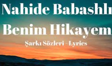 Nahide Babashlı - Benim Hikayem şarkı sözleri