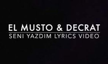 SENİ YAZDIM - ElMusto  Decrat sözleri