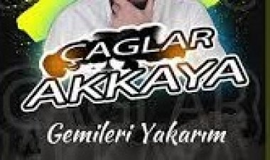 Çağlar Akkaya - Gemileri Yakarım şarkı sözleri