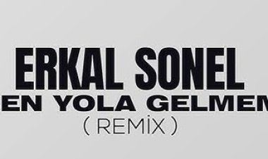Erkal Sonel Ben Yola Gelmem şarkı sözleri