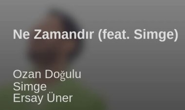 Ozan Doğulu feat. Simge - Ne Zamandır şarkı sözleri