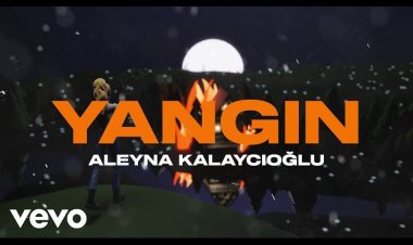 Aleyna Kalaycıoğlu - YANGIN şarkı sözleri