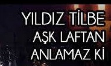 Yıldız Tilbe - Aşk Laftan Anlamaz ki Şarkı Sözleri