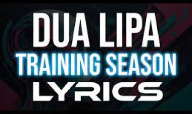 Dua Lipa - Training Season Şarkı Sözleri