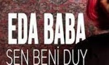 Eda Baba - Sen Beni Duy şarkı sözleri