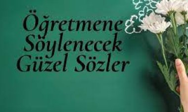 mezuniyette öğretmene söylenecek sözler