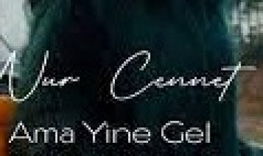 Nur Cennet - Ama Yine Gel Şarkı Sözleri