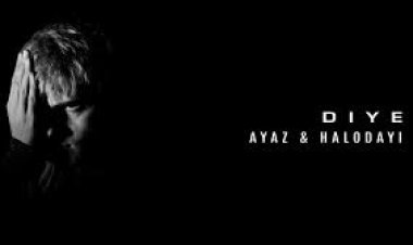 Ayaz ft. Halodayı - DIYE  şarkı sözleri