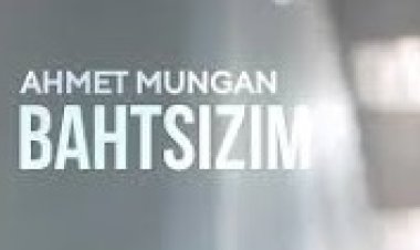Ahmet Mungan - Bahtsızım şarkı sözleri