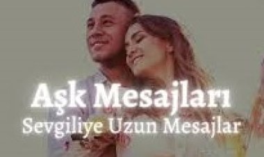 sevgiliye güzel mesajlar uzun