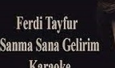 Ferdi Tayfur - Sanma Sana Dönerim Şarkı Sözleri