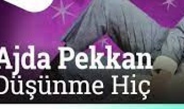 Ajda Pekkan - Düşünme Hiç Şarkı Sözleri