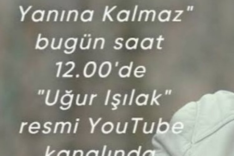 Uğur Işılak - Yarına Kalır, Yanına Kalmaz