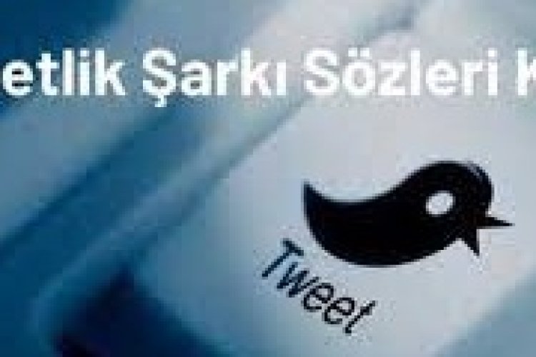 tweetlik şarkı sözleri