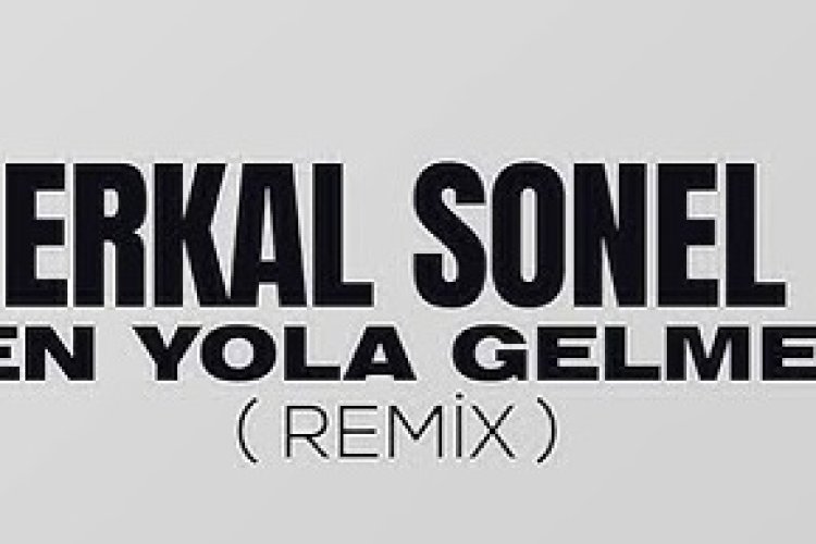 Erkal Sonel Ben Yola Gelmem şarkı sözleri