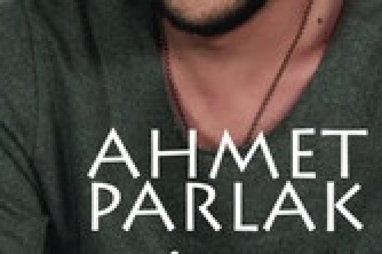 Ahmet Parlak - Dur Dinle şarkı sözleri