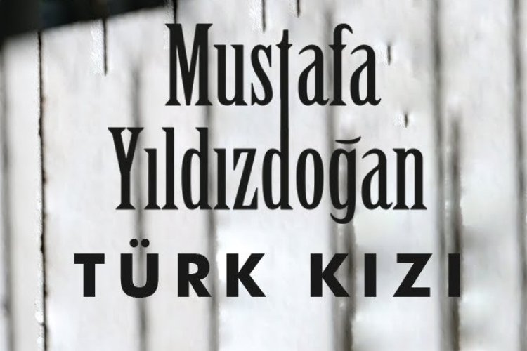Mustafa Yıldızdoğan - Türk Kızı şarkı sözleri