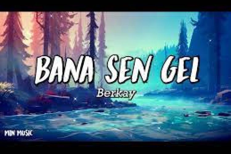 Berkay - Bana Sen Gel şarkı sözleri