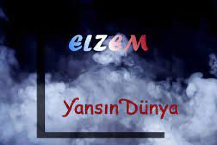 Elzem - Yansın Dünya Şarkı Sözleri
