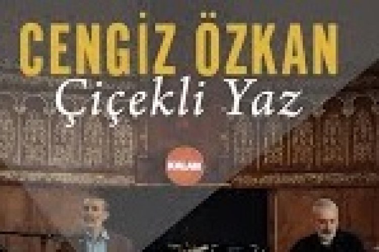 Cengiz Özkan - Çiçekli Yaz şarkı sözleri