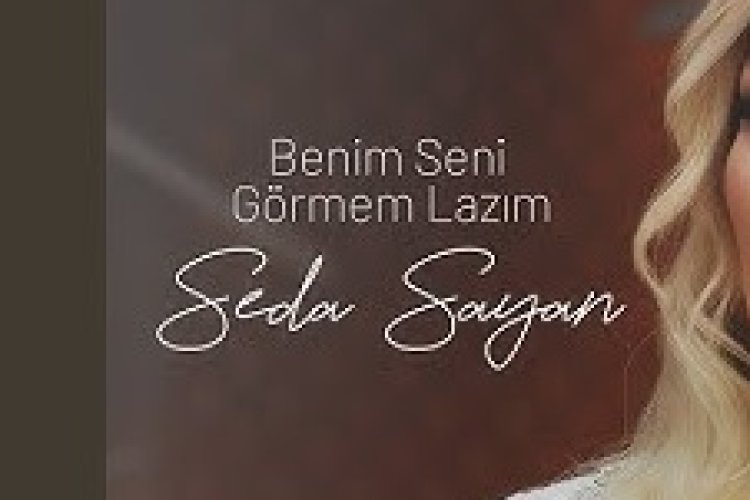 Seda Sayan - Benim Seni Görmem Lazım