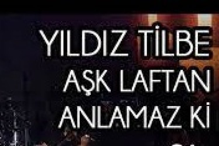 Yıldız Tilbe - Aşk Laftan Anlamaz ki Şarkı Sözleri