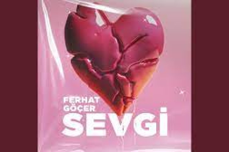 Ferhat Göçer - Sevgi Şarkı Sözleri