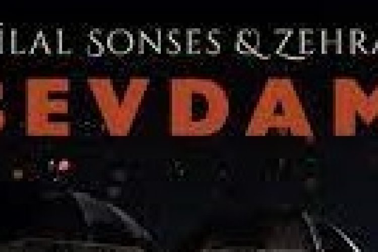 Bilal Sonsen Zehra - Sevdam şarkı sözleri