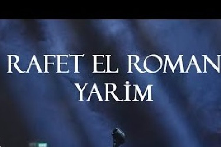 Rafet El Roman - Yarim