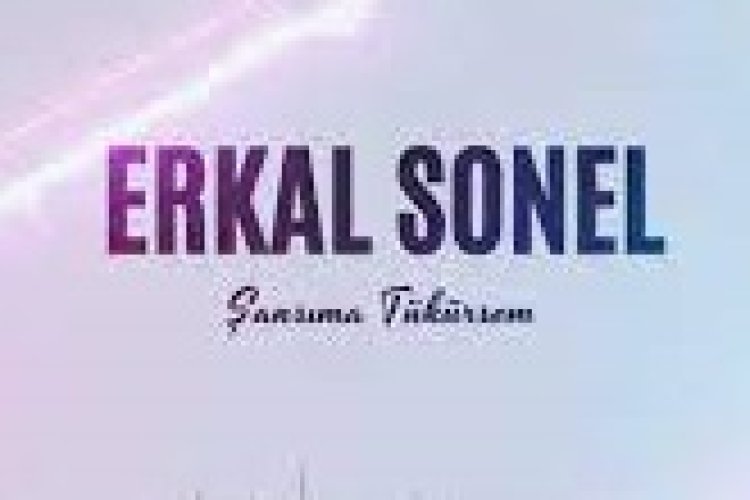 Erkal Sonel - Şansıma Tükürsem İnci Taneleri dekı şarkı sözleri