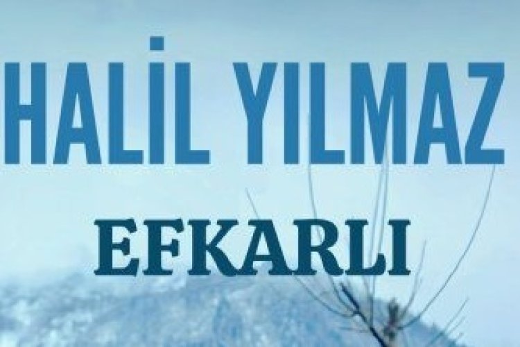 Halil Yılmaz - Efkarlı şarkı sözleri