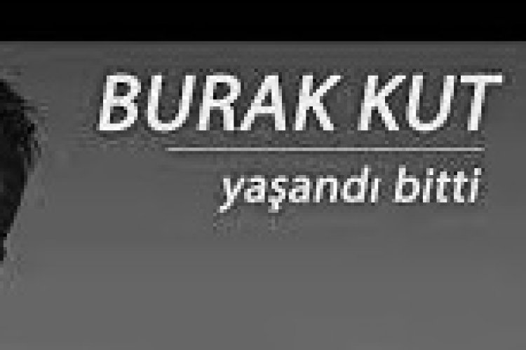 Burak Kut - Yaşandı Bitti Şarkı Sözleri