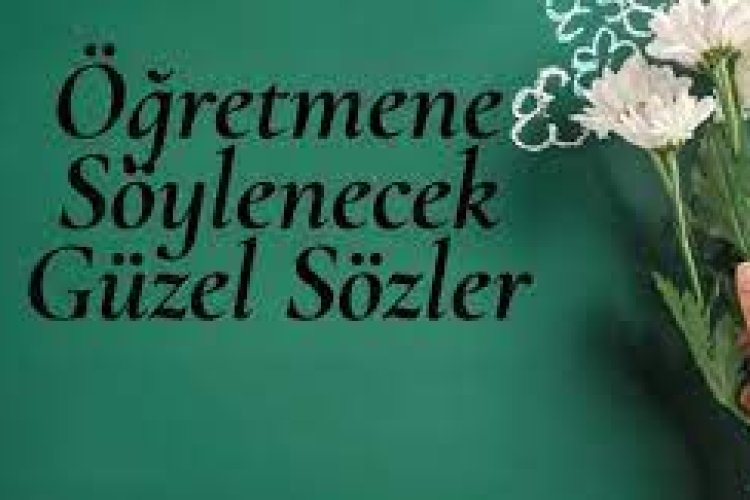 mezuniyette öğretmene söylenecek sözler