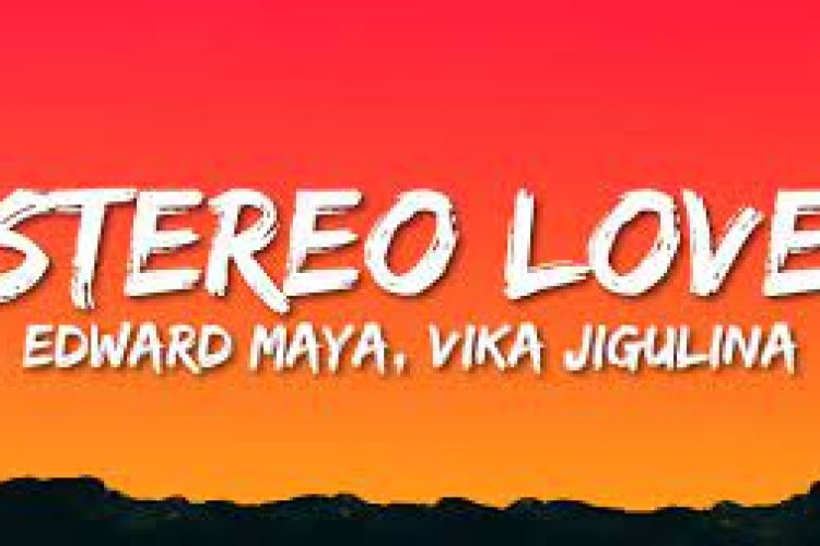 Edward Maya Vika Jigulina - Stereo Love Şarkı Sözleri