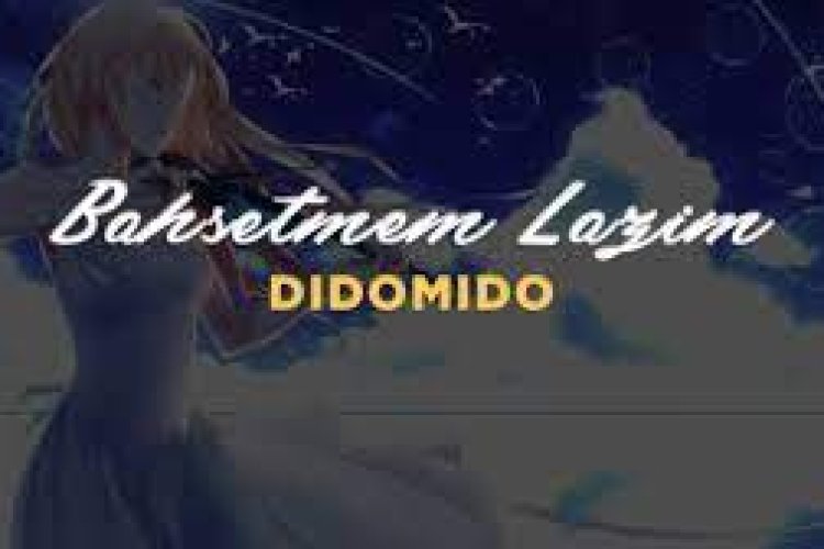 Didomido - Bahsetmem Lazım Şarkı Sözleri