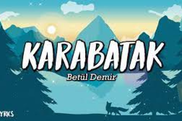 Betül Demir - Karabatak Şarkı Sözleri