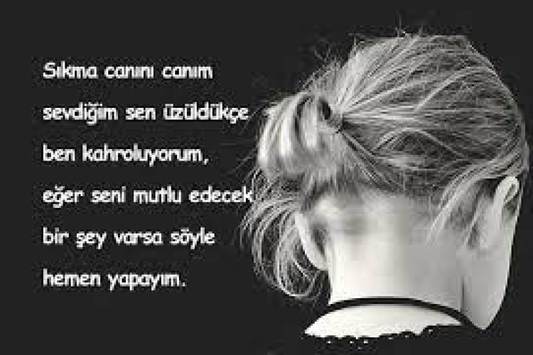 sevgiliye teselli sözleri