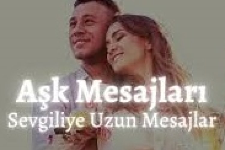 sevgiliye güzel mesajlar uzun