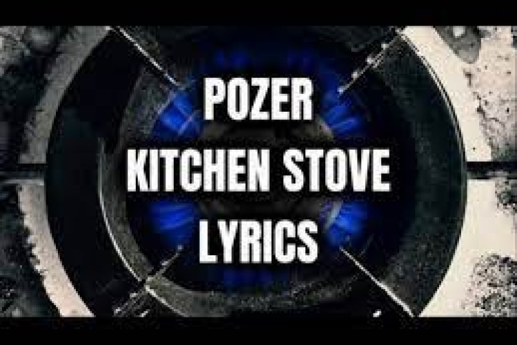 Pozer - Kitchen Stove Şarkı Sözleri