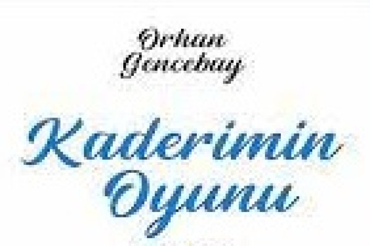 ORHAN GENCEBAY | KADERİMİN OYUNU şarkı sözleri