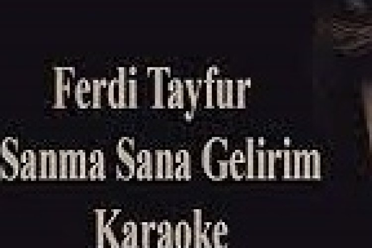 Ferdi Tayfur - Sanma Sana Dönerim Şarkı Sözleri