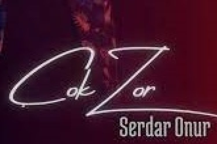 Serdar Onur - Çok Zor