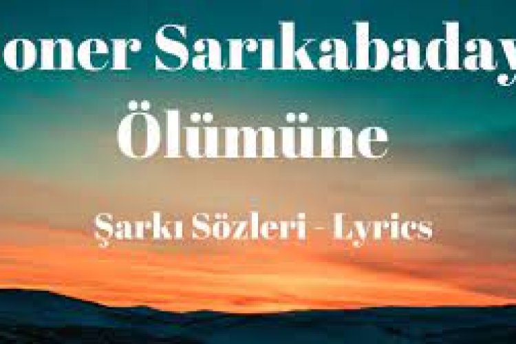 Soner Sarıkabadayı - Ölümüne Şarkı Sözleri
